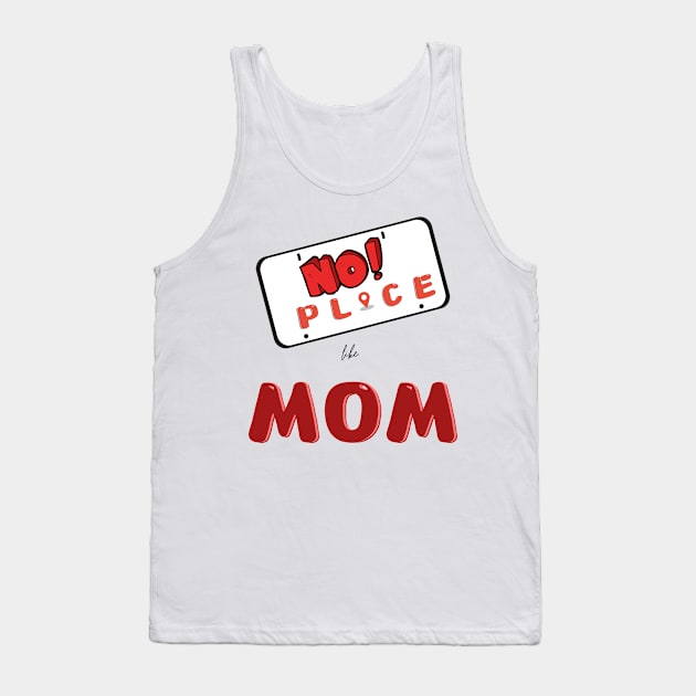 No place like mom Tank Top by JA Adventurists